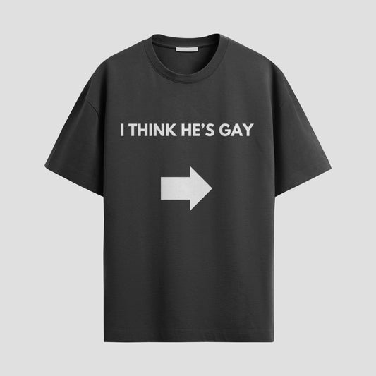 “I Think He’s Gay” Tee – Interactive Apparel for Messy Nights Out