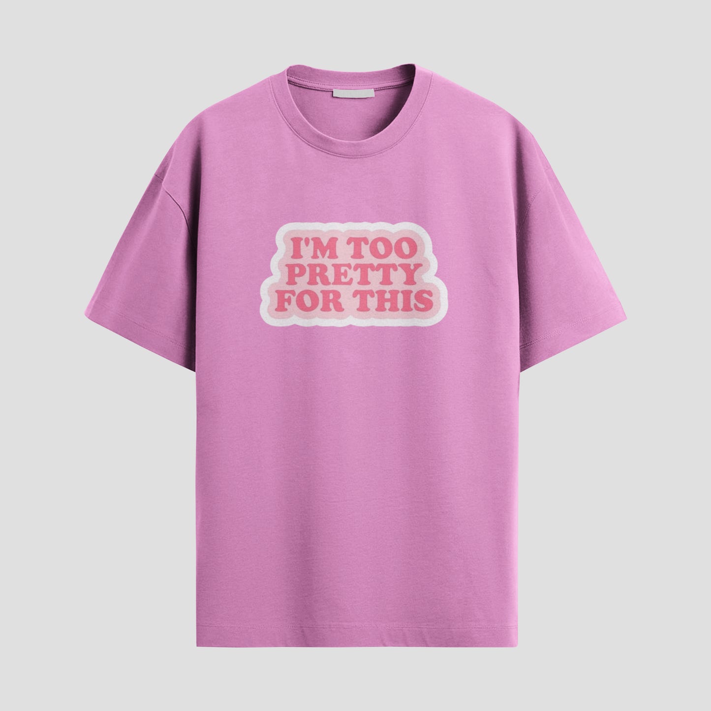 “TOO PRETTY” Tee – Cute, Sarcastic, Untouchable